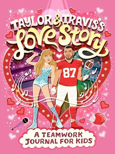 Taylor and Travis's Love Story: A Teamwork Journal for Kids