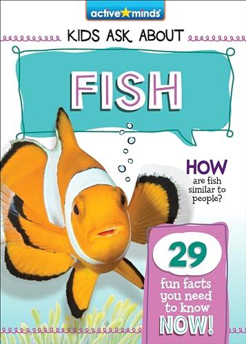 Fish (Active Minds: Kids Ask About)