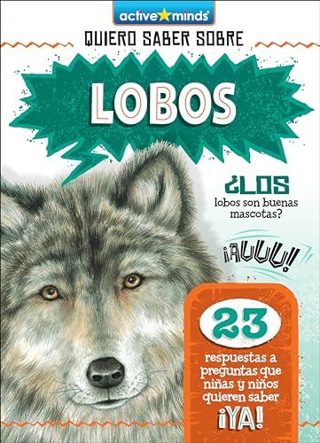 Lobos (Active Minds: Quiero Saber Sobre)
