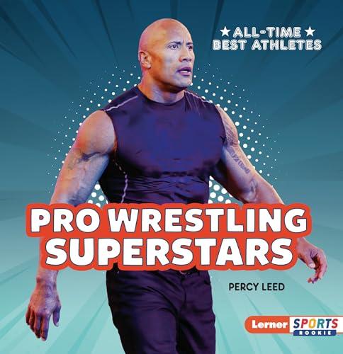 Pro Wrestling Superstars (All-Time Best Athletes, Lerner Sports Rookie)