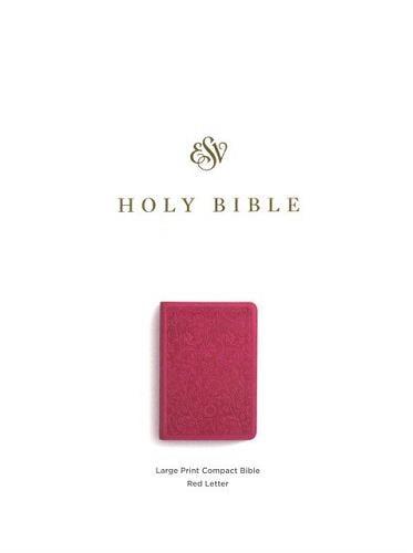 ESV, Large Print Compact Holy Bible (TruTone, Berry, Floral Design)