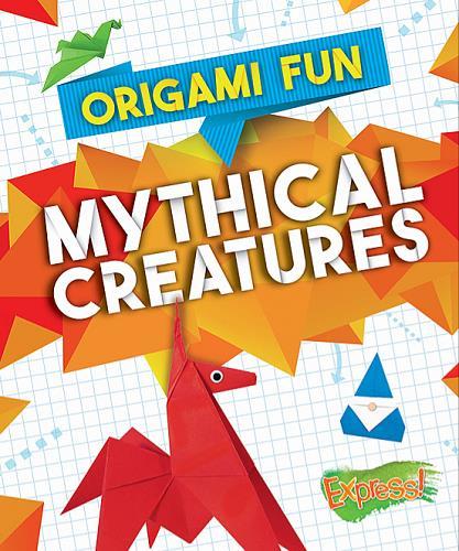 Mythical Creatures (Origami Fun)