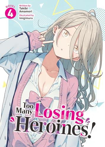 Too Many Losing Heroines! (Volume 4)