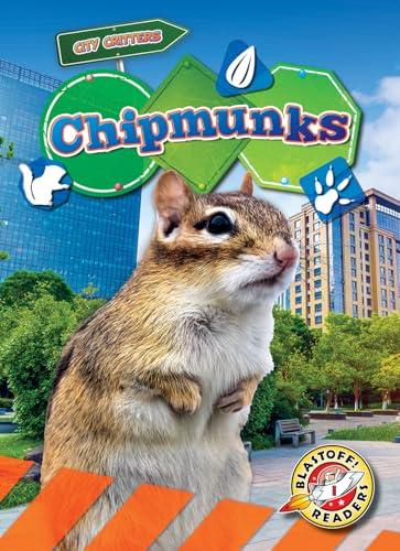 Chipmunks (City Critters, Blastoff! Readers, Level 1)
