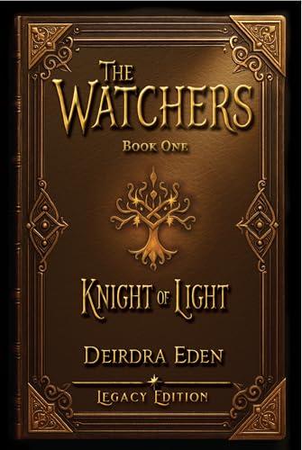 Knight of Light (The Watchers, Bk. 1, Legacy Edition)