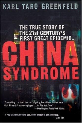 China Syndrome: The True Story of the 21st Century's First Great Epidemic