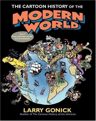 The Cartoon History of the Modern World Part 1: From Columbus to the U.S. Constitution