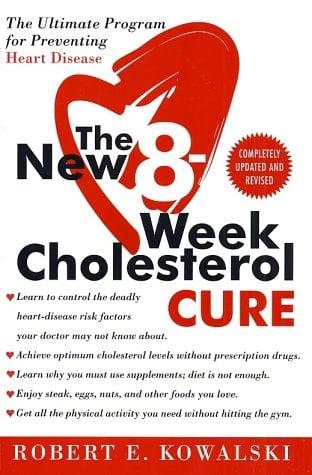 The New 8-Week Cholesterol Cure: The Ultimate Program for Presventing Heart Disease (Completely Updated and Revised)