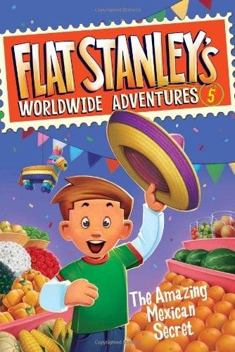 The Amazing Mexican Secret (Flat Stanleys Worldwide Adventures, Bk. 5)