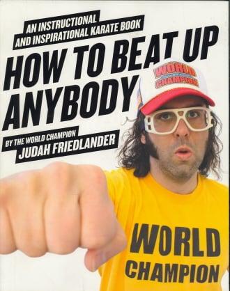 How to Beat Up Anybody: An Instructional and Inspirational Karate Book by the World Champion