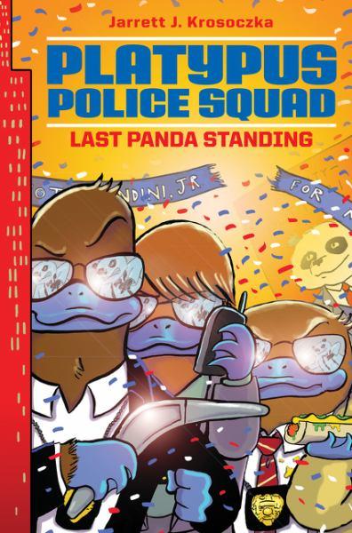 Last Panda Standing (Platypus Police Squad, Bk. 3)