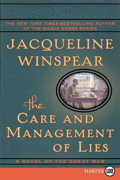 The Care and Management of Lies: A Novel of the Great War (Large Print)