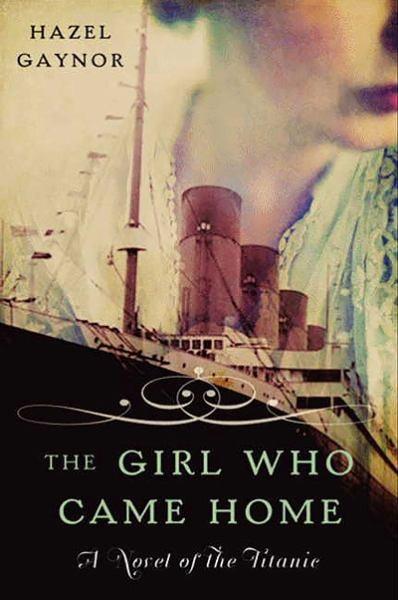 The Girl Who Came Home: A Novel of the Titanic