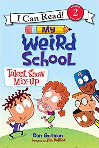 Talent Show Mix-Up (My Weird School, I Can Read, Level 2)