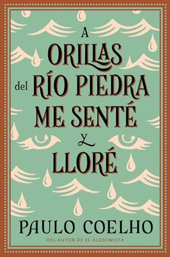 A Orillas del Río Piedra Me Senté y Lloré