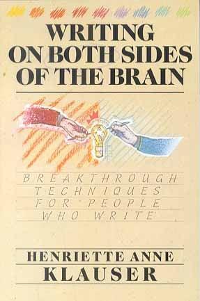 Writing on Both Sides of the Brain: Breakthrough Techniques for People Who Write