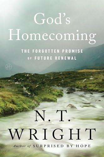 God's Homecoming: The Forgotten Promise of Future Renewal – Biblical Theology from Genesis to Revelation on the New Creation
