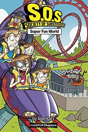 Super Fun World (S.O.S. Society of Substitutes, Bk. 4)