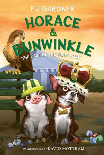The Case of the Fishy Faire (Horace & Bunwinkle, Bk. 3)