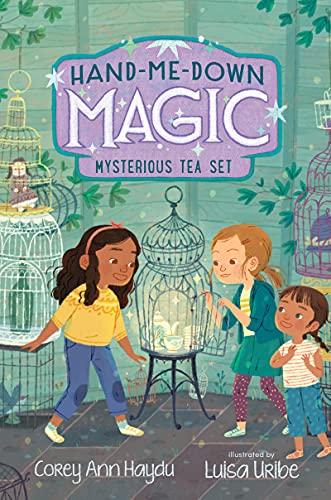 Mysterious Tea Set (Hand-Me-Down Magic, Bk. 4)