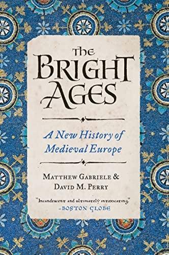 The Bright Ages: A New History of Medieval Europe