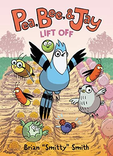 Lift Off (Pea, Bee, & Jay, Bk. 3)