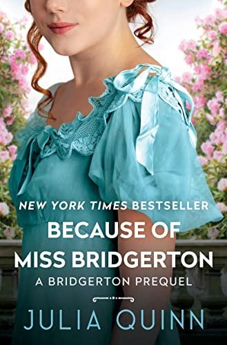 Because of Miss Bridgerton (Bridgerton Prequel, Bk. 1)