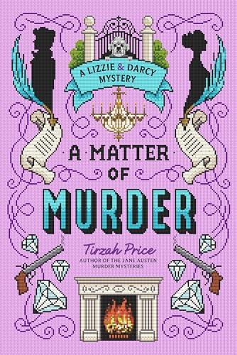 A Matter of Murder (Lizzie & Darcy Mystery, Bk. 2)