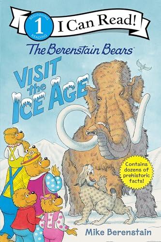 Visit the Ice Age (The Berenstain Bears, I Can Read, Level 1)