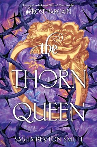 The Thorn Queen (The Rose Bargain, Bk. 2)