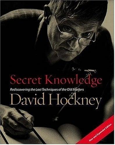 Secret Knowledge: Rediscovering the Lost Techniques of the Old Masters
