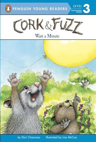 Wait a Minute (Cork & Fuzz, Penguin Young Reader, Level 3)