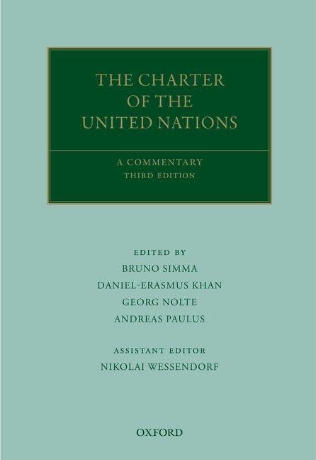 The Charter of the United Nations: A Commentary (Oxford Commentaries on International Law, Bks. 1 & 2, 3rd Edition)
