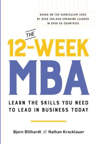 The 12-Week MBA: Learn the Skills You Need to Lead in Business Today