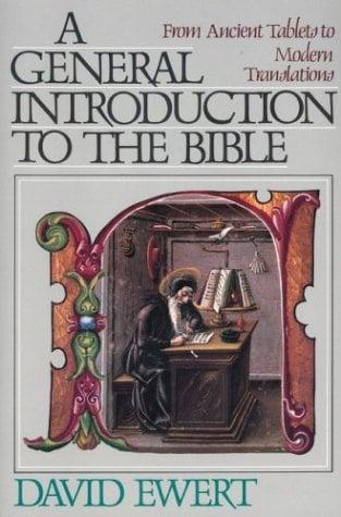 A General Introduction to the Bible from Ancient Tablets to Modern Translations