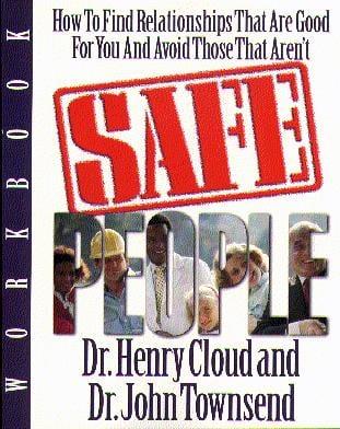Safe People Workbook: How to Find Relationships That Are Good for You and Avoid Those That Aren't