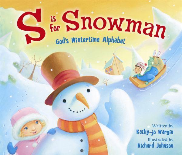 S Is for Snowman: God's Wintertime Alphabet