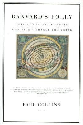 Banvard's Folly: Thirteen Tales of People Who Didn't Change the World