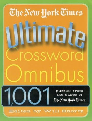 The New York Times Ultimate Crossword Omnibus: 1,001 Puzzles from the Pages of The New York Times