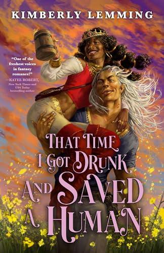 That Time I Got Drunk and Saved a Human (Mead Mishaps, Bk. 3)