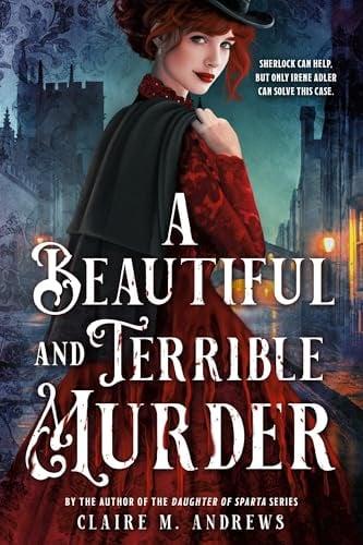 A Beautiful and Terrible Murder (Irene Adler, Bk. 1)