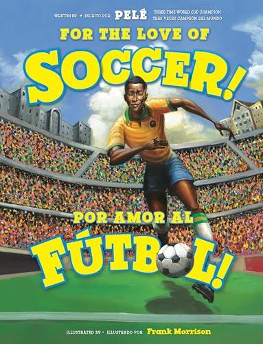 For the Love of Soccer!/¡Por Amor Al Fútbol!