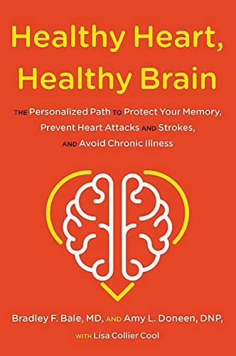 Healthy Heart, Healthy Brain: The Personalized Path to Protect Your Memory, Prevent Heart Attacks and Strokes, and Avoid Chronic Illness