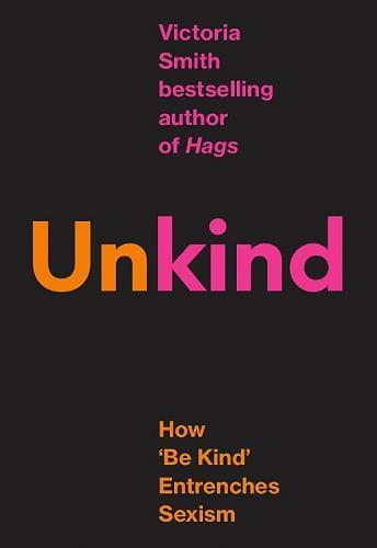 Unkind: How 'Be Kind' Entrenches Sexism