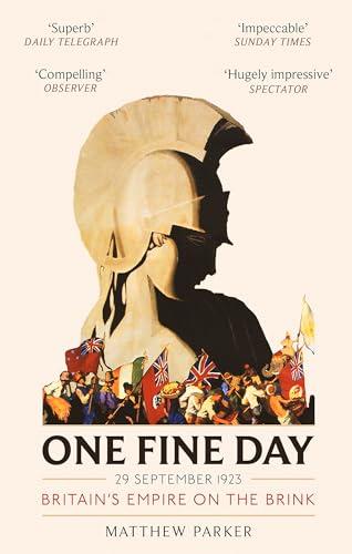 One Fine Day: 29 September 1923: Britain's Empire on the Brink
