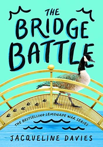 The Bridge Battle (The Lemonade War, Bk. 6)