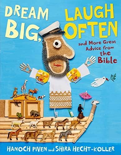 Dream Big, Laugh Often: And More Great Advice From the Bible