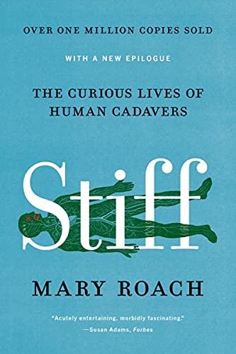 Stiff: The Curious Lives of Human Cadavers