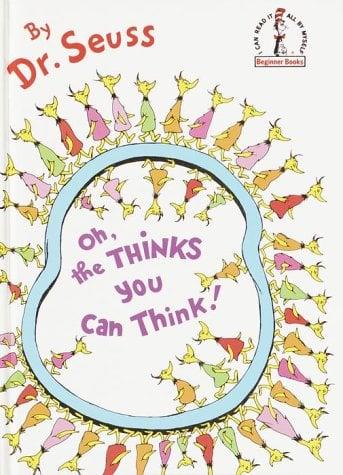 Oh, the Thinks You Can Think! (Beginner Books)