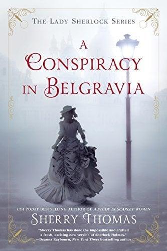 A Conspiracy in Belgravia (The Lady Sherlock Series, Bk. 2)